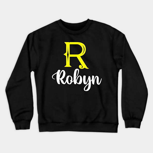 I'm A Robyn ,Robyn Surname, Robyn Second Name Crewneck Sweatshirt by overviewtru